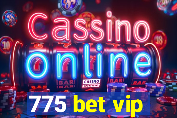 775 bet vip